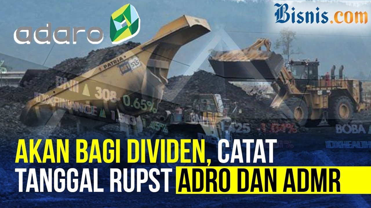  Siap-Siap, ADRO dan ADMR Bagi-bagi Dividen!