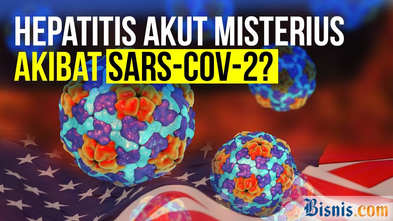  AS Coret SARS CoV 2 dari Daftar Virus Penyebab Hepatitis Akut Anak