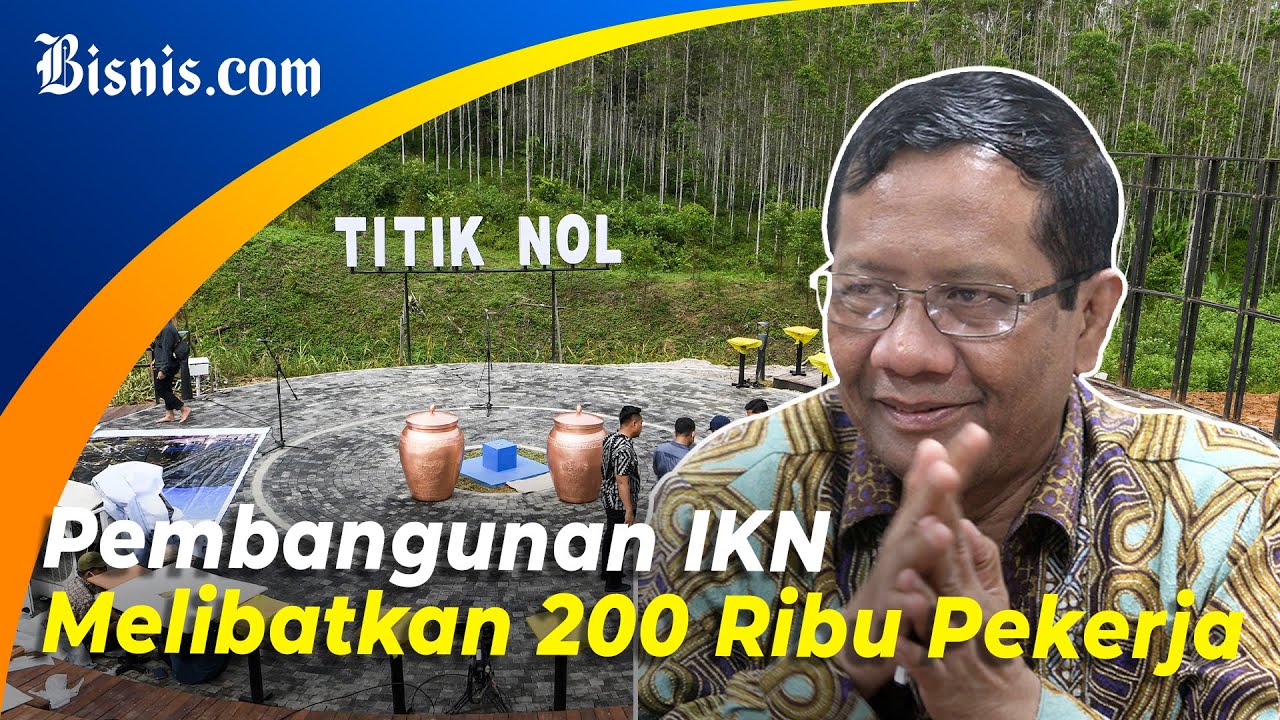  Menko Mahfud Minta Tambahan Anggaran Rp24,34 Miliar untuk IKN, Buat Apa?