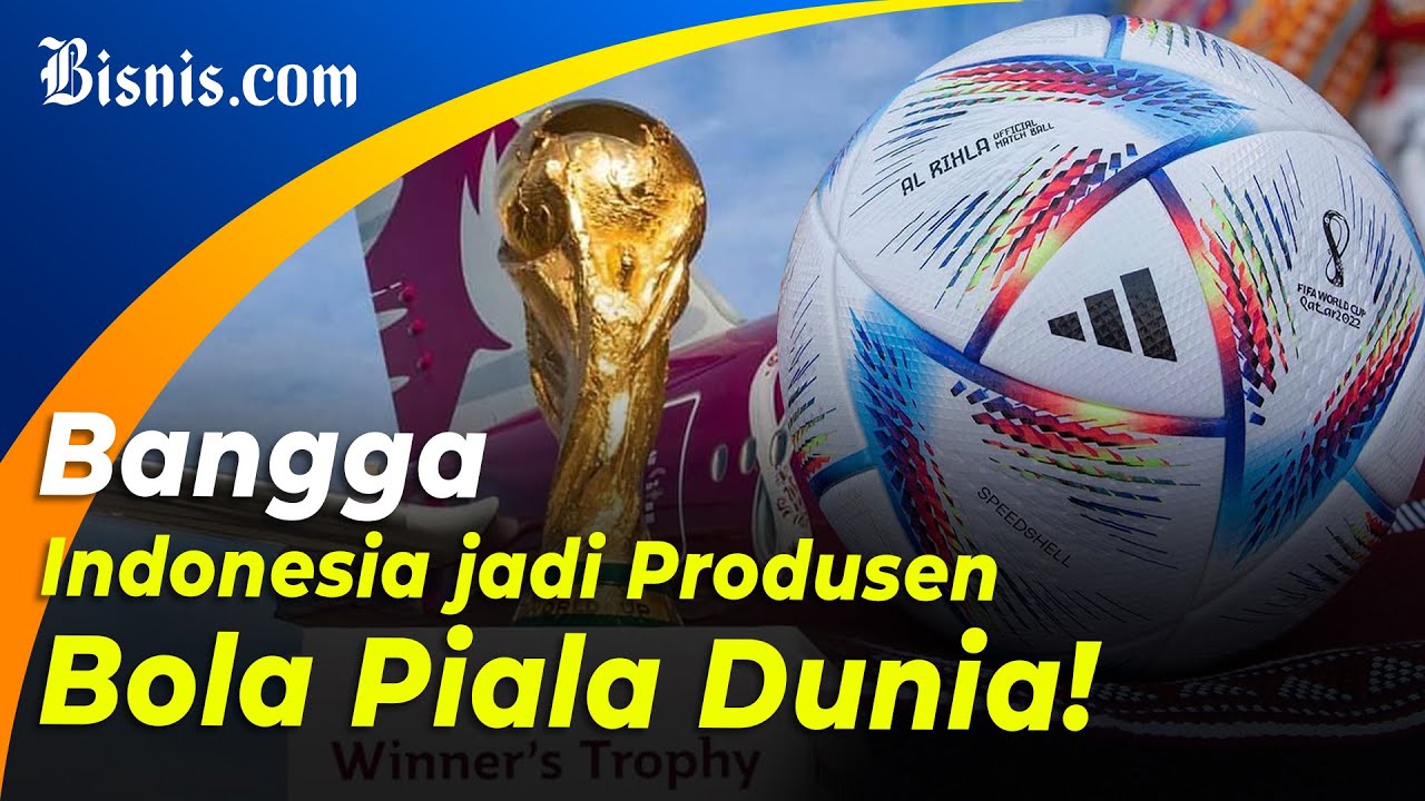  Indonesia Ekspor 1 Juta Bola Untuk Piala Dunia 2022