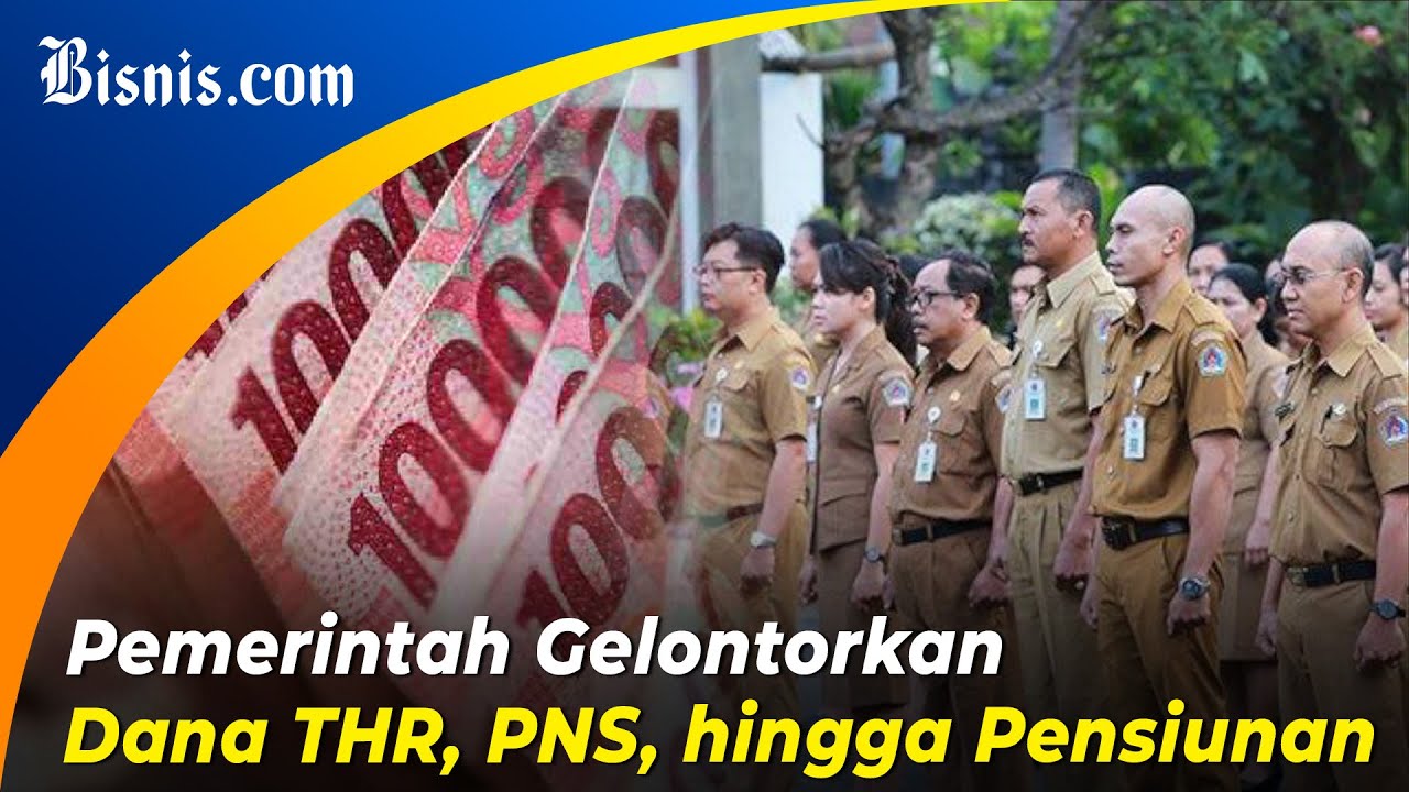  Pemerintah Siapkan Rp156,4 T untuk Bayar THR hingga Pensiunan