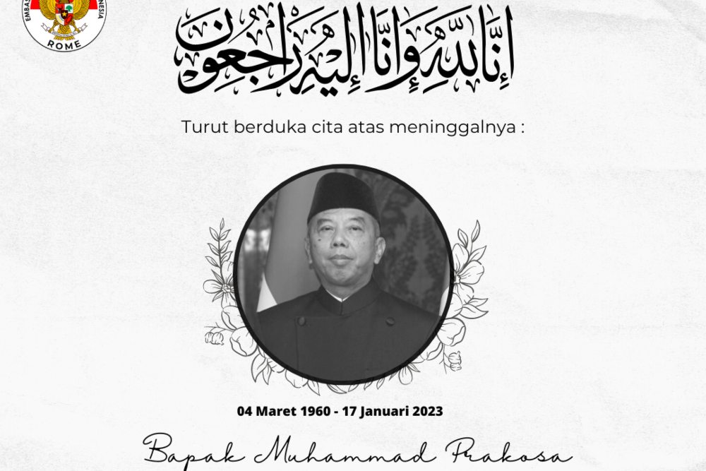 Dubes Besar (Dubes) Luar Biasa dan Berkuasa Penuh (LBBP) Republik Indonesia untuk Italia, Muhammad Prakosa, meninggal dunia pada Selasa (17/1/2023) - KBRI Roma.