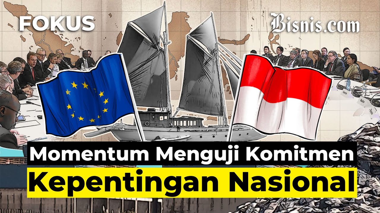  Panas-Dingin Hubungan Perdagangan Indonesia dan Uni Eropa