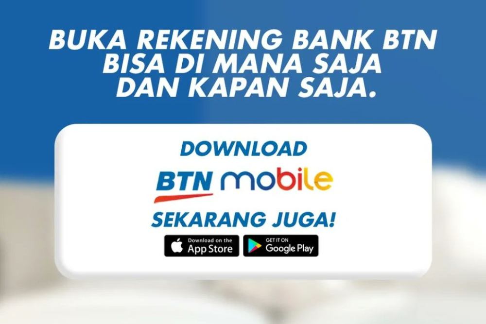  Cara Buka Rekening BTN Online, Ini Syarat dan Tahapan Mudahnya