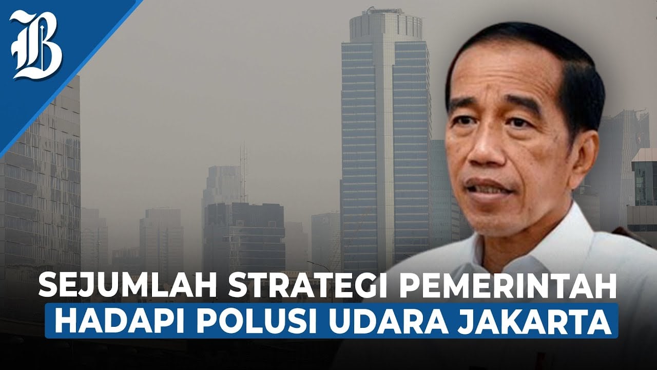  Polusi Udara Jakarta Kian Resah, Jokowi: Solusinya Geser ke IKN Nusantara