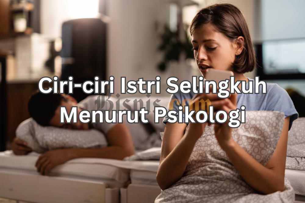  13 Ciri-ciri Istri Selingkuh Lewat HP dan Menurut Psikologi