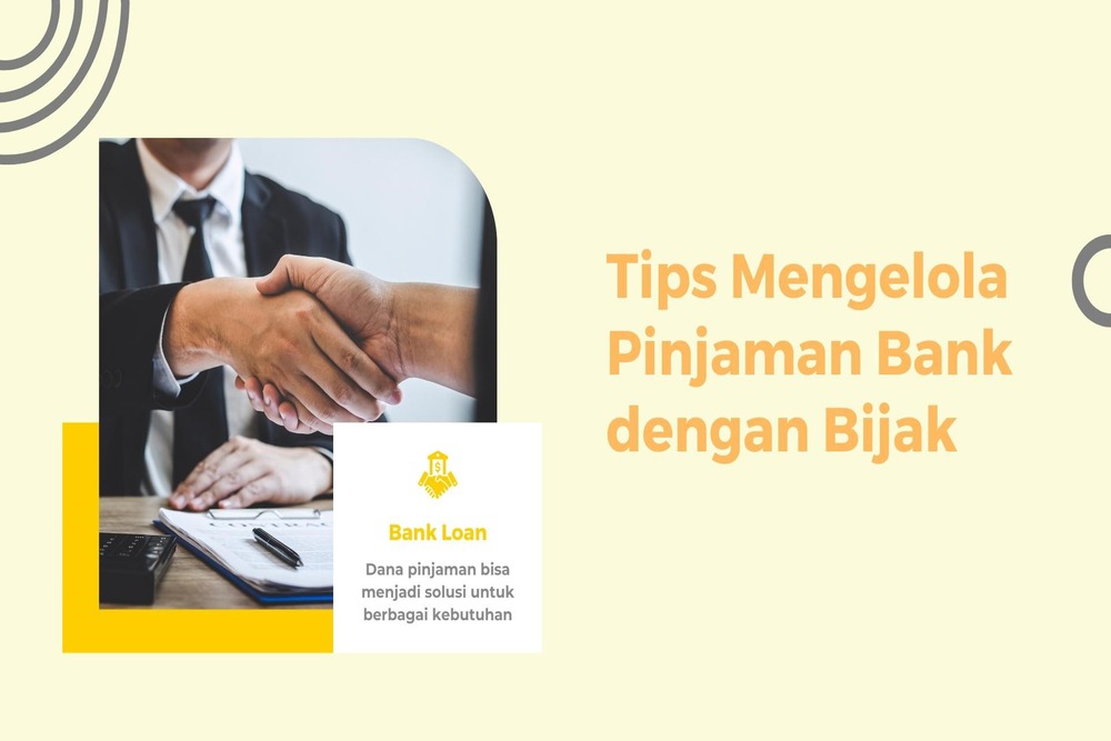  Tips Mengelola Pinjaman Bank dengan Bijak