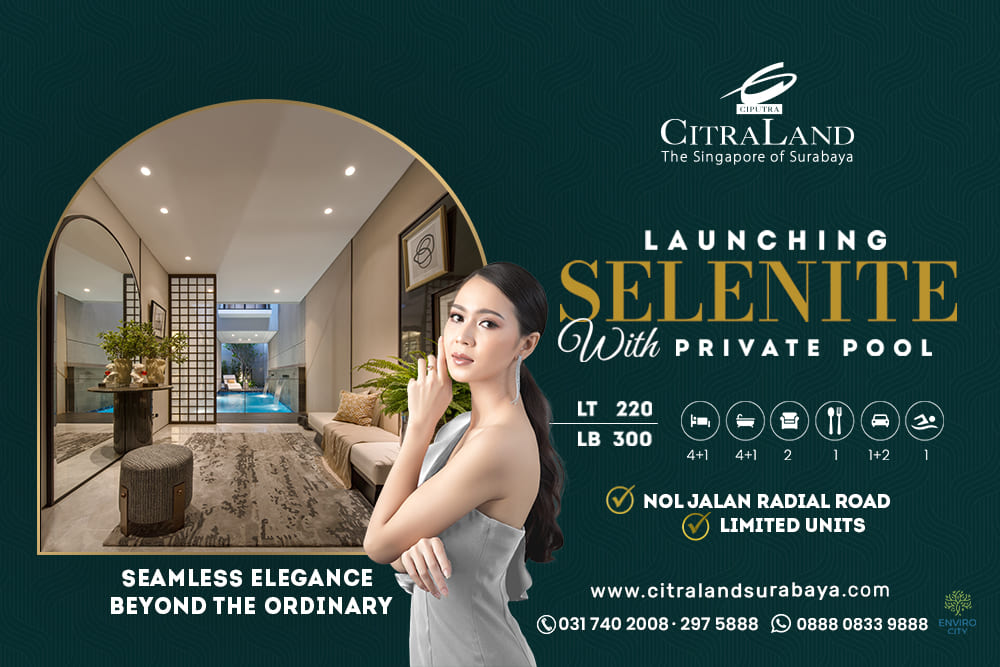  CitraLand Surabaya Hadirkan Hunian Tipe Selenite Dengan Private Pool!