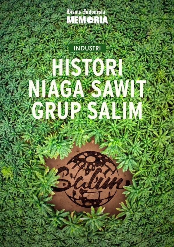 Histori Niaga Sawit Grup Salim