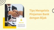 Tips Mengelola Pinjaman Bank dengan Bijak