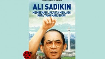 AHOK DILANTIK JADI GUBERNUR: Mungkinkan DKI Punya Ali Sadikin Kedua?