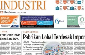 BISNIS INDONESIA (16/2), Seksi Industri: Pabrikan Lokal Terdesak Impor