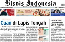 Bisnis Indonesia 27 Februari, Seksi Utama: Cuan di Lapis Tengah