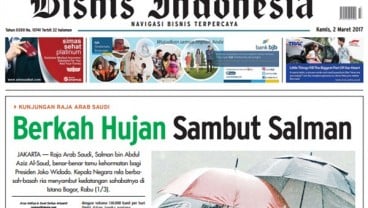 BISNIS INDONESIA 2 MARET, Seksi Utama: Berkah Hujan Sambut Salman