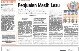 Bisnis Indonesia 20 Maret, Seksi Market: Penjualan Properti Masih Lesu