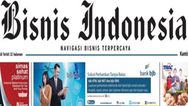 Bisnis Indonesia Cetak Seksi Utama: Waspadai Kredit Komersil