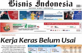 Bisnis Indonesia 3 April Seksi Utama: Pajak, Kerja Keras Belum Usai