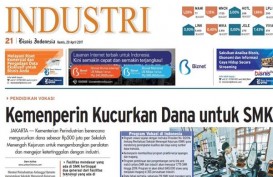 BISNIS INDONESIA (20/4), Seksi Industri : Kemenperin Kucurkan Dana untuk SMK