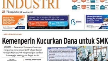 BISNIS INDONESIA (20/4), Seksi Industri : Kemenperin Kucurkan Dana untuk SMK