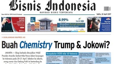 BISNIS INDONESIA (22/4), Seksi Utama : Buah Chemistry Trump & Jokowi?