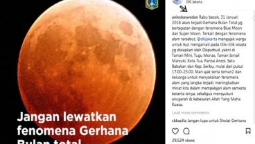 Anies Baswedan: Jangan Lewatkan Fenomena Gerhana Bulan Total