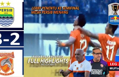Piala Indonesia: Persib Tekuk Borneo FC 3-2, tapi Tersingkir, Bornoe FC ke Semifinal. Ini Videonya