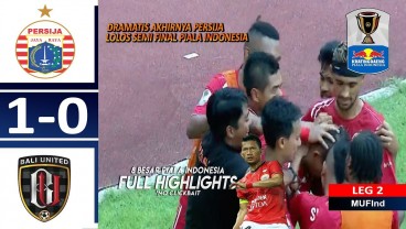 Piala Indonesia: Persija vs Bali United Skor 1-0, Persija ke Semifinal Jumpa Borneo FC. Ini Videonya