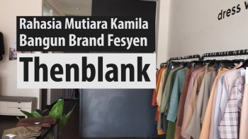 Rahasia Mutiara Kamila Bangun Brand Fesyen Thenblank