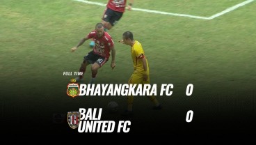 Bhayangkara FC vs Bali United 0-0, Bali United Kokoh di Puncak. Ini Videonya