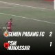 Semen Padang Tekuk PSM Makassar 2-1, tapi Masih di Zona Degradasi. Ini Videonya