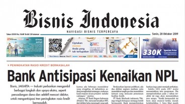 KABAR PASAR: Bank Antisipasi Kenaikan NPL, Investasi Pertambangan Tertekan Harga Komoditas