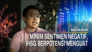 NAVIGASI PASAR: Minim Sentimen Negatif, IHSG Berpotensi Menguat