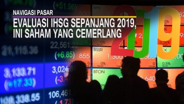 NAVIGASI PASAR: Evaluasi IHSG Sepanjang 2019, Ini Saham yang Cemerlang