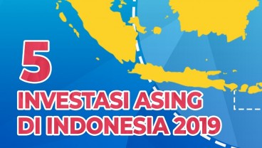 Lima Investor Asing yang Berinvestasi di Indonesia Sepanjang 2019