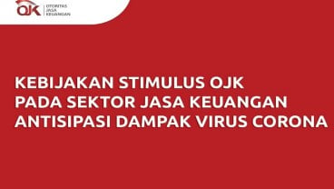 Kebijakan Stimulus OJK Pada Sektor Jasa Keuangan Antisipasi Dampak Virus Corona