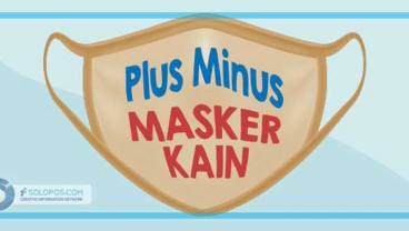 Wajib Pakai Masker, Ini Plus Minus Masker Kain