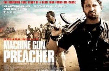 Film Machine Gun Preacher Tayang di Bioskop Malam Ini Pukul 21.30 WIB