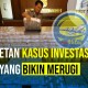 Ini Deretan Kasus Investasi Yang Bikin Merugi