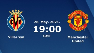 Prediksi Skor Villarreal vs MU, Susunan Pemain, Preview, Formasi, Jadwal