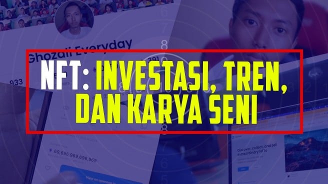 NFT: Investasi, Tren, dan Karya Seni