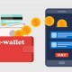 Apa Itu E-Wallet? Pengertian, Jenis, dan Kelebihan