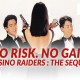 Sinopsis Film No Risk No Gain: Casino Raiders the Sequel, Tayang di Bioskop Trans TV 