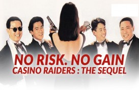 Sinopsis Film No Risk No Gain: Casino Raiders the Sequel, Tayang di Bioskop Trans TV 