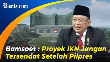 Ketua MPR RI Minta IKN Harus tetap Jalan, Meski Ganti Presiden