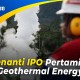 Kementerian BUMN Pastikan PGE Tetap IPO Kuartal I 2023