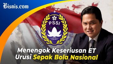 Soal Reformasi PSSI, Erick Thohir: Butuh Nyali!