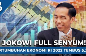 Pertumbuhan Ekonomi 2022 Tertinggi dalam 9 Tahun Jokowi…
