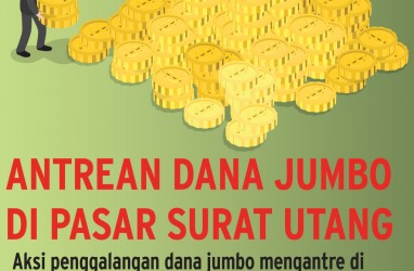 INSTRUMEN SURAT UTANG : Dana Jumbo Siap Masuk Pasar