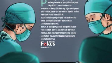 ATURAN PERUNDANGAN : Medan 'Pertarungan' RUU Kesehatan