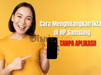 12 Cara Menghilangkan Iklan di HP Samsung Paling Ampuh